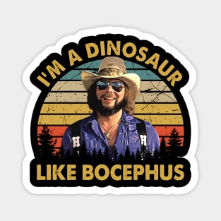 I'm A Dinosaur Like Bocephus Hank Jr Magnet