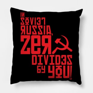 In Soviet Russia, Zero Divides By You! Pillow