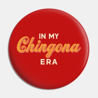 In My Chingona Era Pin