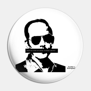 Hunter S. Thompson "When The Going Gets Weird" Pin