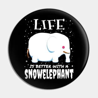 Life Is Better With A Snowelephant - christmas cute snow elephant gift Pin