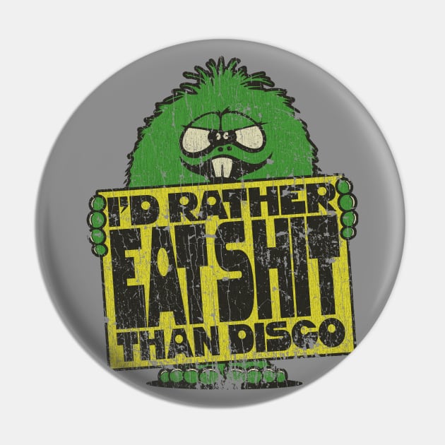 I'd Rather Eat Shit Than Disco 1979 Pin by JCD666