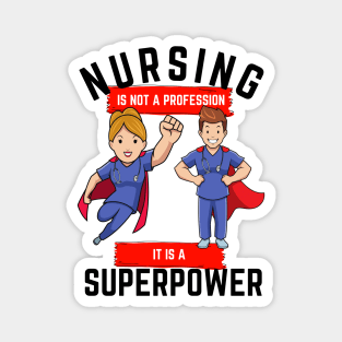 Nursing is not a profession it is a superpower Magnet