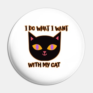 I do what i want with my cat Pin
