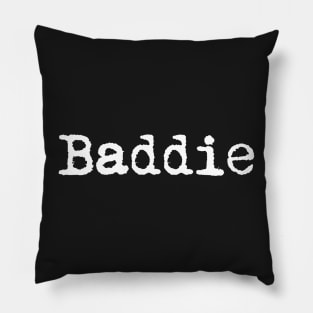 Baddie. Typewriter simple text white Pillow