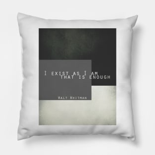 I Exist As I Am Whitman Quote Pillow