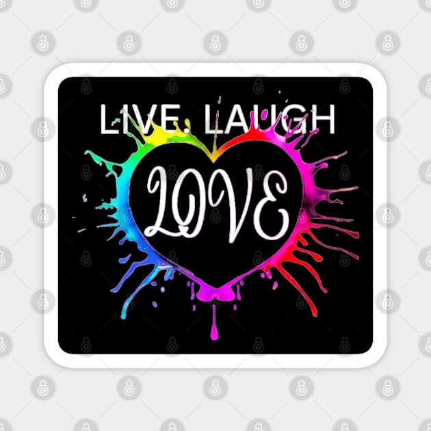 Live laugh love heart splatter Magnet by colorpuddle