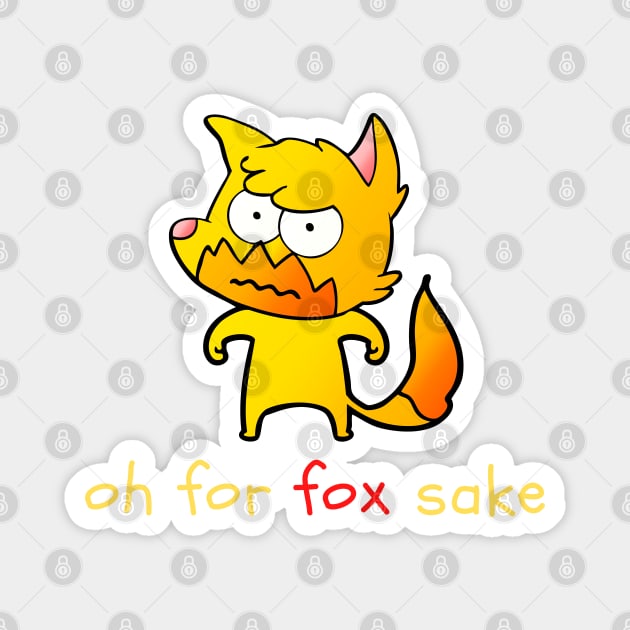 Oh for fox sake Magnet by dineshv