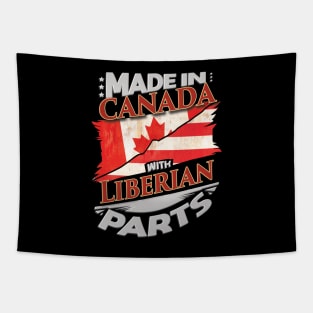 Made In Canada With Liberian Parts - Gift for Liberian From Liberia Tapestry