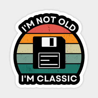 I'm not old, I'm Classic | Floppy | Retro Hardware | Vintage Sunset | '80s '90s Video Gaming Magnet