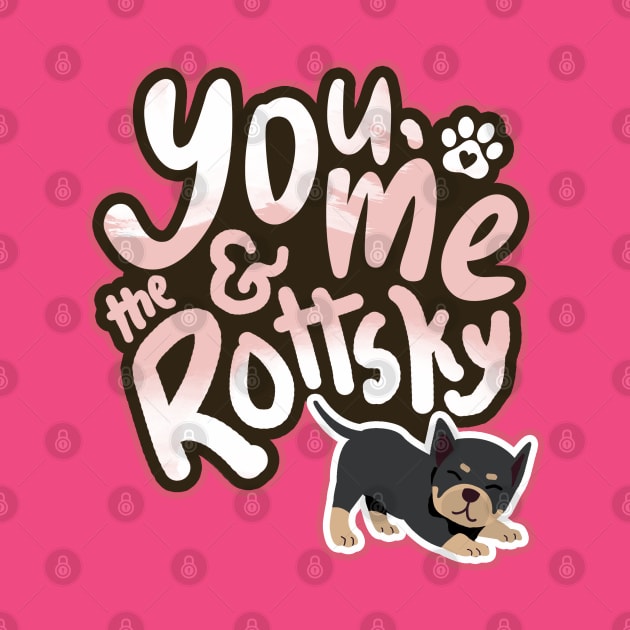 You, Me And The Rottsky - My Playful Mix Breed Rottsky Dog by Shopparottsky