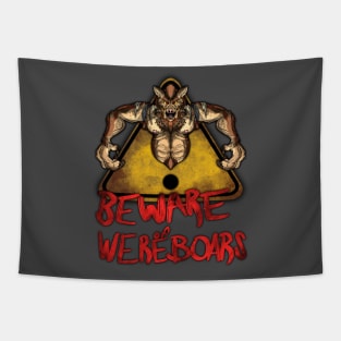 Beware the Weres! - Beware of Wereboars Tapestry