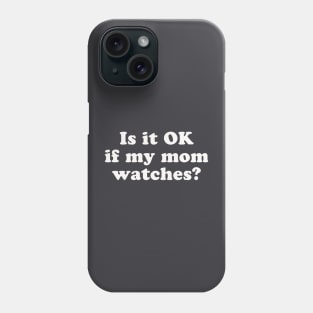 Is It OK Iffy Mom Watches? Creepy T-Shirt Phone Case