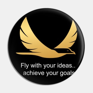 Fly with your ideas.. achieve your goals Pin