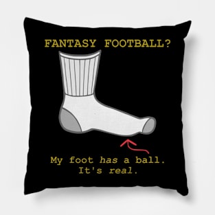 Fantasy Football? My Foot Has a Ball Pillow