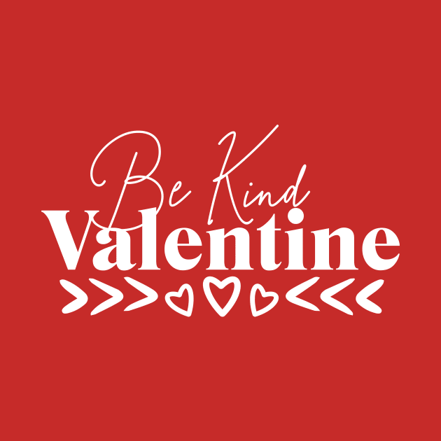 Be Kind Be Mine Valentine by Unified by Design