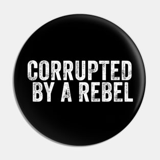 Corrupted by a rebel Pin