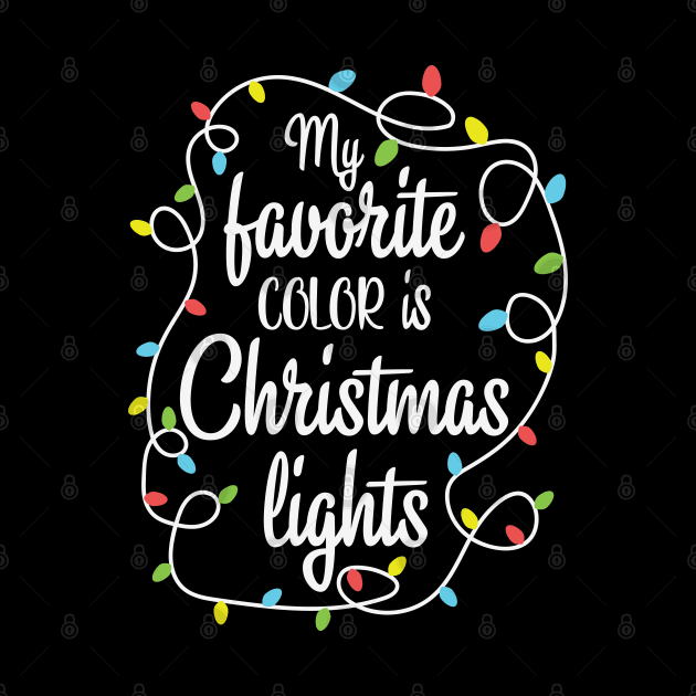 My Favorite Color Is Christmas Lights Funny Gift by BadDesignCo