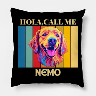 Hola,Call me Nemo Dog name T-shirt Pillow