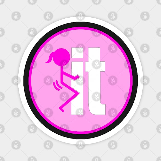 F IT Sticker Pink - Woman Magnet by  The best hard hat stickers 