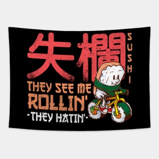 They see me rollin' they hatin' - Funny Sushi Roll Kawaii Tapestry