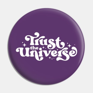 Trust the Universe Pin