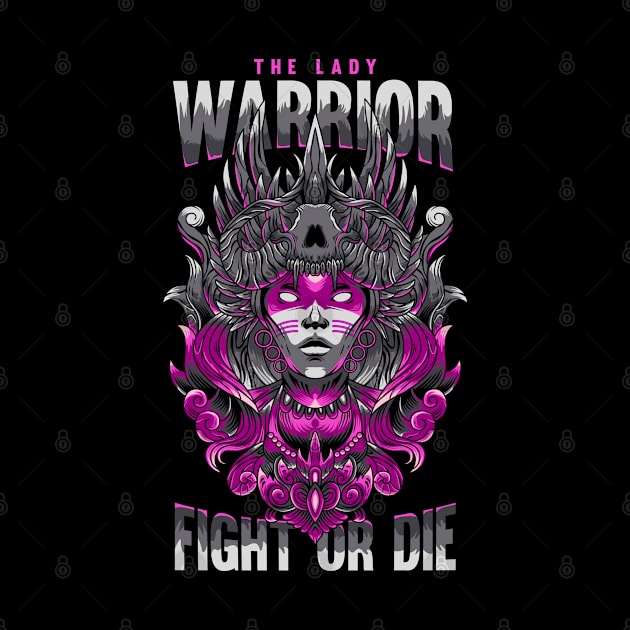 The Lady Warrior Fight or Die by Pixel Poetry