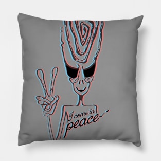 I come in peace Pillow