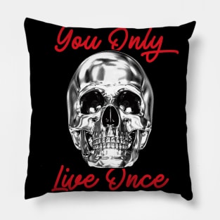 Skull You Only Live Once YOLO Chrome Pillow