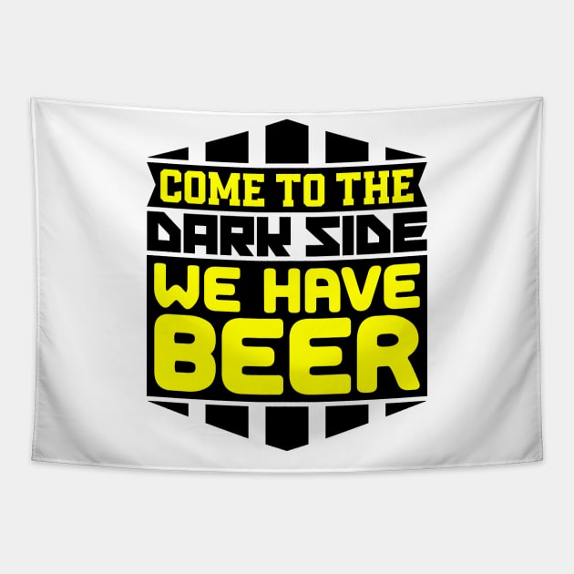 Come to the dark side we have beer Tapestry by colorsplash