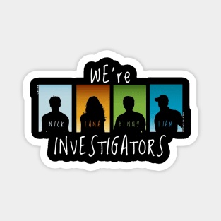 We're Investigators Magnet