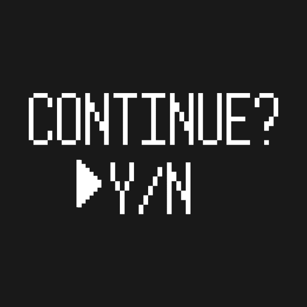 CONTINUE? >Y/N by sonic7ischaos