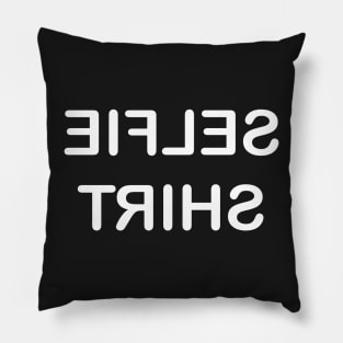 Selfie Shirt - white text Pillow