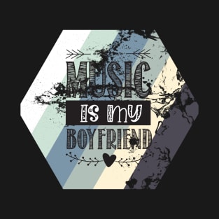 music is my boyfriend T-Shirt