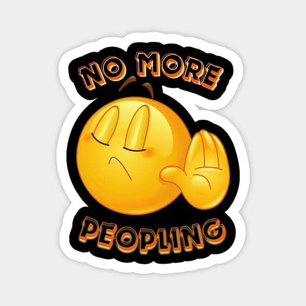 No More Peopling Magnet by Createdreams