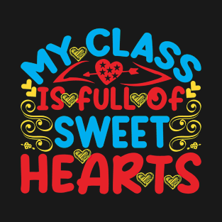 My class is full of sweethearts T-Shirt