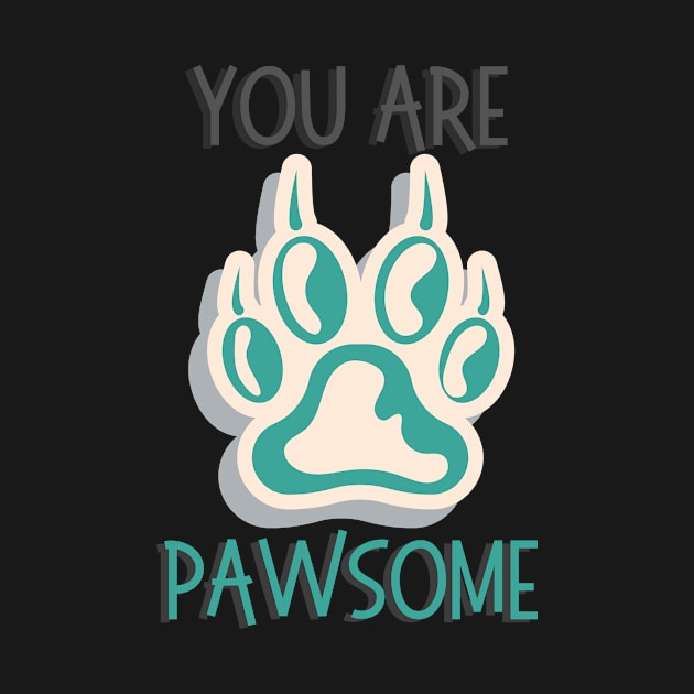 Vintage You Are Pawsome by casualism