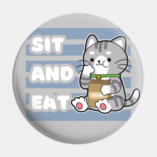 Sit And Eat Cat Eat Pin