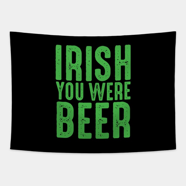 Irish You Were Beer Tapestry by monolusi