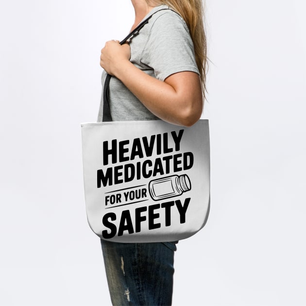 Heavily Medicated for Your Safety by Frank Ring