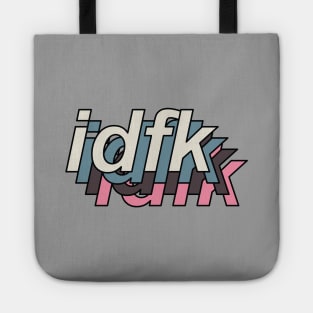 idfk 1-6 Tote