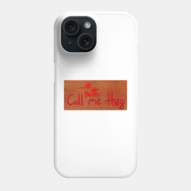 Call me they (Fall) Phone Case by Ceconner92