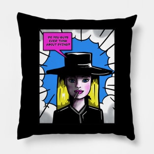 Barbie Oppenheimer - Do You Guys Ever Think About Dying Pillow