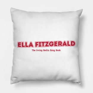 Ella Fitzgerald The Irving Berlin Song Book Pillow