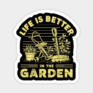 Life is Better in The Garden Magnet