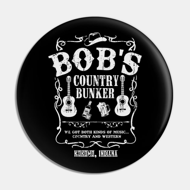 Bob's Country Bunker Pin by Bigfinz