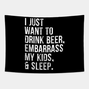 I Just Want To Drink Beer Embarrass My Kids  Sleep Tapestry