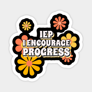 IEP . I ENCOURAGE PROGRESS Magnet