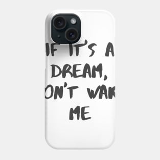 Don't Wake Me Phone Case