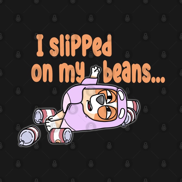 Slipped On My Beans by Holy Beans